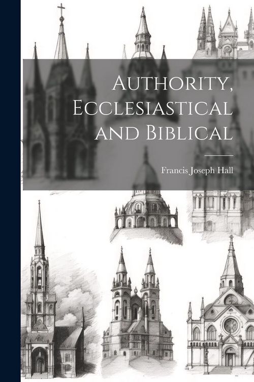 Produktbild: Authority, Ecclesiastical and Biblical