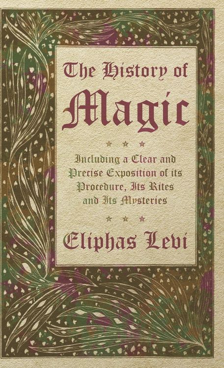 Produktbild: The History of Magic - Including a Clear and Precise Exposition of its Procedure, Its Rites and Its Mysteries