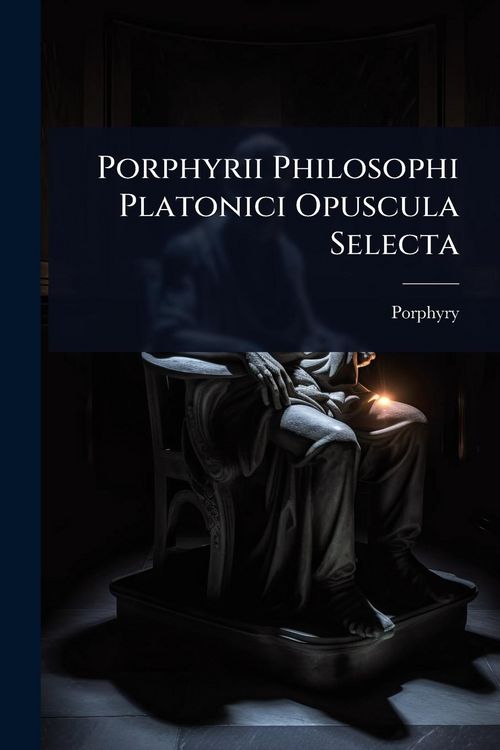 Produktbild: Porphyrii Philosophi Platonici Opuscula Selecta