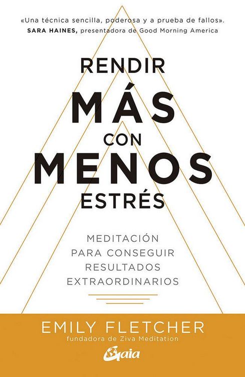 Produktbild: Rendir m&aacute;s con menos estr&eacute;s : meditaci&oacute;n para conseguir resultados extraordinarios