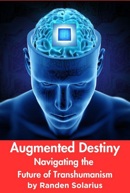 Produktbild: Augmented Destiny: Navigating the Future of Transhumanism (Through the AI Lens: The Futurism Files, #3)