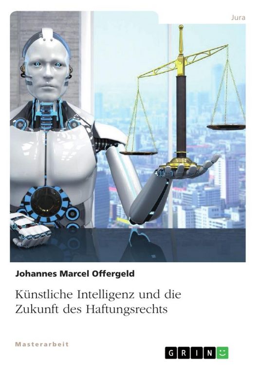 Produktbild: K&uuml;nstliche Intelligenz und die Zukunft des Haftungsrechts