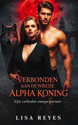 Produktbild: Verbonden Aan De Wrede Alpha Koning