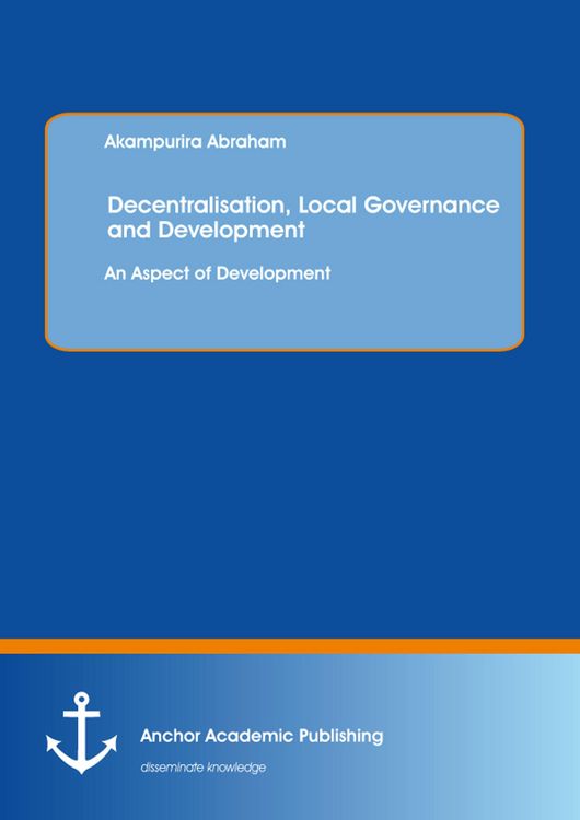 Produktbild: Decentralisation, Local Governance and Development: An Aspect of Development