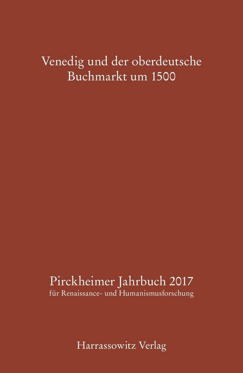 Produktbild: Pirckheimer Jahrbuch 31 (2017): Venedig und der oberdeutsche Buchmarkt um 1500