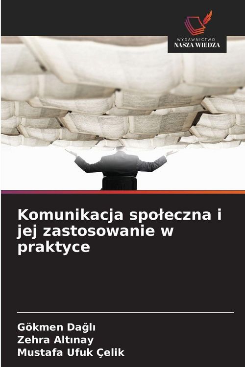 Produktbild: Komunikacja spo&iquest;eczna i jej zastosowanie w praktyce