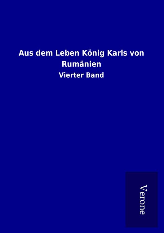 Produktbild: Aus dem Leben K&ouml;nig Karls von Rum&auml;nien