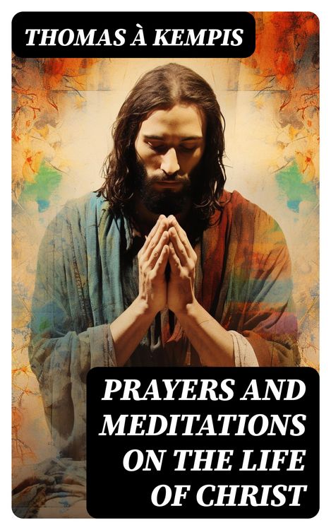 Produktbild: Prayers and Meditations on the Life of Christ