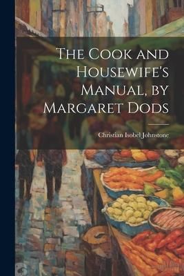 Produktbild: The Cook and Housewife's Manual, by Margaret Dods