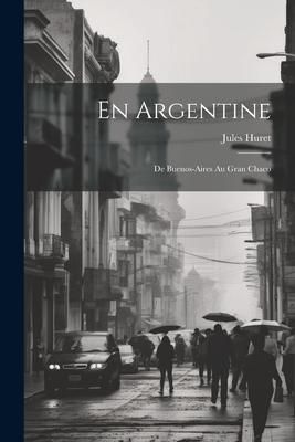 Produktbild: En Argentine: De Buenos-Aires Au Gran Chaco