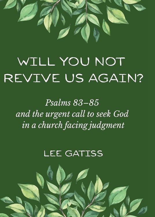 Produktbild: Will You Not Revive Us Again? Psalms 83-85 and the urgent call to seek God in a church facing judgment