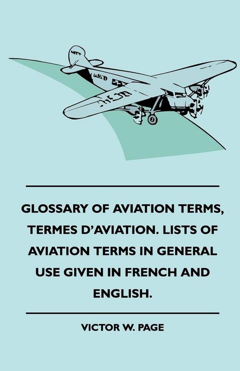 Produktbild: Glossary Of Aviation Terms, Termes D'Aviation. Lists Of Aviation Terms In General Use Given In French And English.