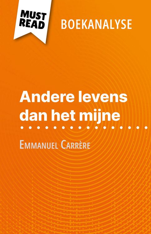 Produktbild: Andere levens dan het mijne van Emmanuel Carr&egrave;re (Boekanalyse)