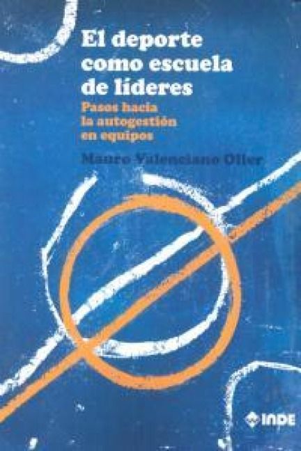Produktbild: El deporte como escuela de l&iacute;deres : pasos hacia la autogesti&oacute;n en equipos
