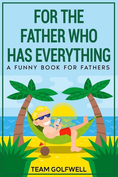 Produktbild: Golfwell, T: For the Father Who Has Everything