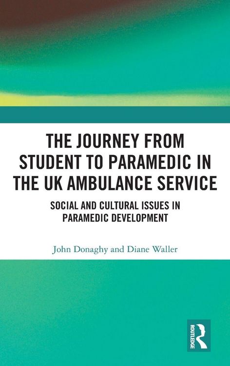 Produktbild: The Journey from Student to Paramedic in the UK Ambulance Service