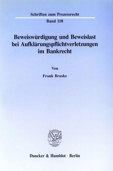 Produktbild: Beweisw&uuml;rdigung und Beweislast bei Aufkl&auml;rungspflichtverletzungen im Bankrecht.