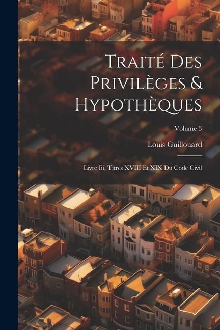 Produktbild: Trait&eacute; Des Privil&egrave;ges & Hypoth&egrave;ques