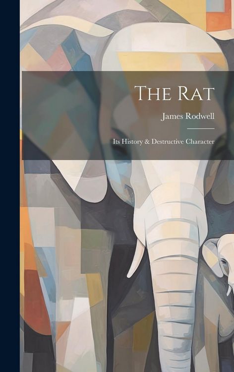 Produktbild: The Rat: Its History & Destructive Character
