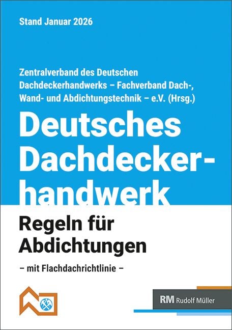 Produktbild: Deutsches Dachdeckerhandwerk - Regeln f&uuml;r Abdichtungen, 10. Aufl.
