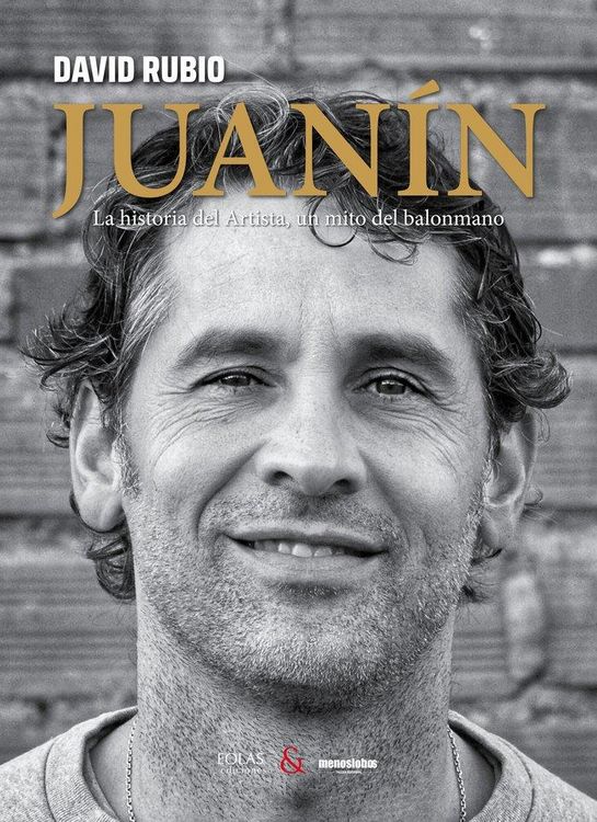 Produktbild: Juan&iacute;n : la historia del artista, un mito del balonmano