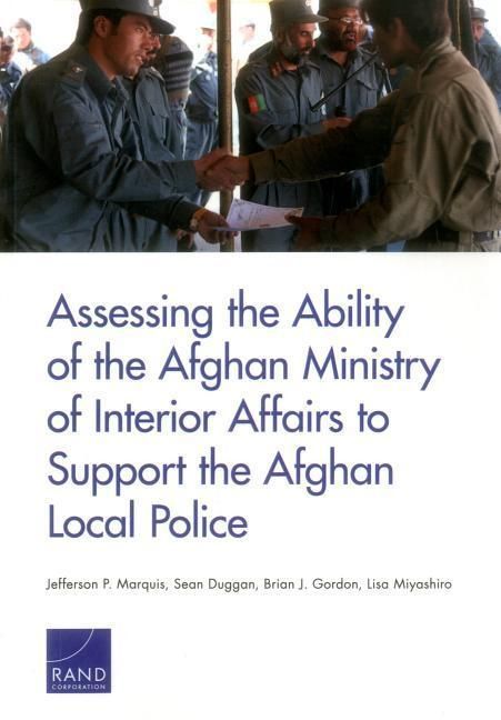 Produktbild: Assessing the Ability of the Afghan Ministry of Interior Affairs to Support the Afghan Local Police