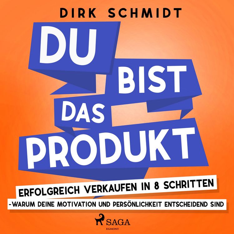 Produktbild: DU bist das Produkt - Erfolgreich verkaufen in 8 Schritten - warum Deine Motivation und Persönlichkeit entscheidend sind