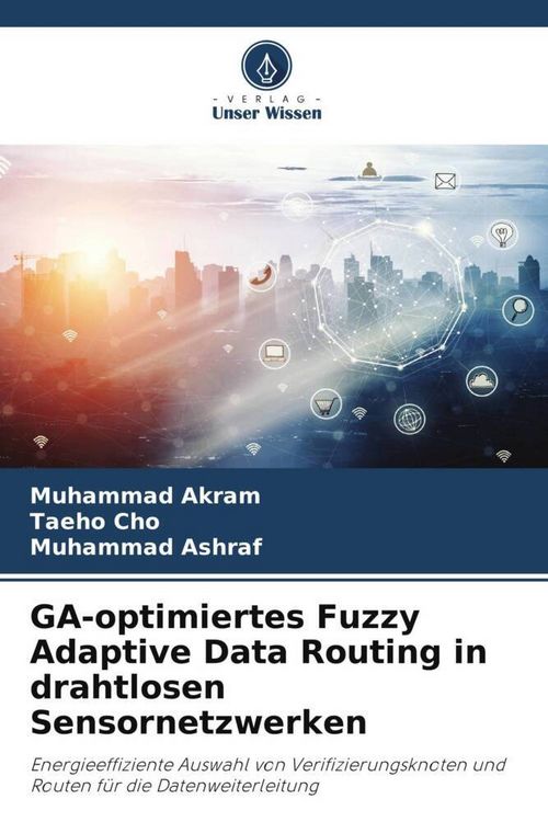 Produktbild: GA-optimiertes Fuzzy Adaptive Data Routing in drahtlosen Sensornetzwerken