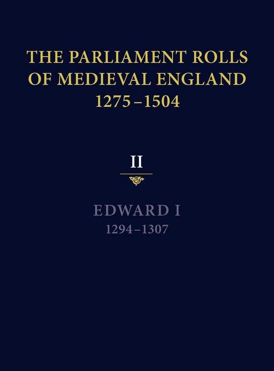Produktbild: The Parliament Rolls of Medieval England, 1275-1504