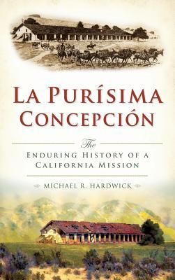 Produktbild: La Purisima Concepcion: The Enduring History of a California Mission