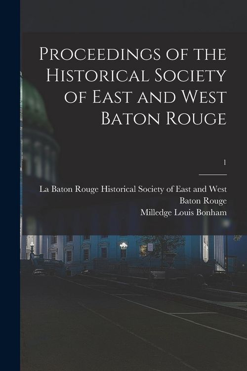 Produktbild: Proceedings of the Historical Society of East and West Baton Rouge; 1