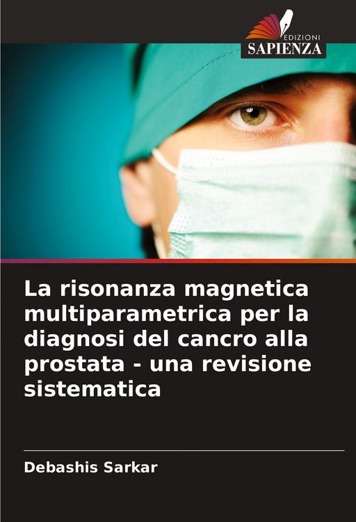 Produktbild: La risonanza magnetica multiparametrica per la diagnosi del cancro alla prostata - una revisione sistematica