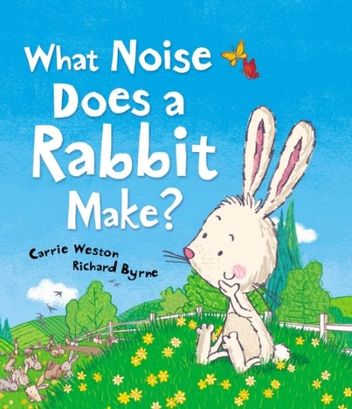 Produktbild: Weston, C: What Noise Does a Rabbit Make?