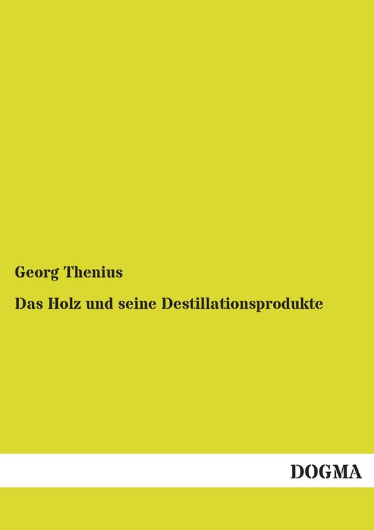Produktbild: Das Holz und seine Destillationsprodukte