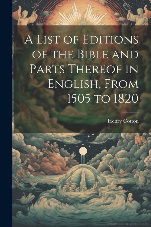 Produktbild: A List of Editions of the Bible and Parts Thereof in English, From 1505 to 1820