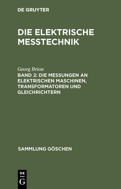 Produktbild: Die Messungen an elektrischen Maschinen, Transformatoren und Gleichrichtern