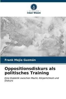 Produktbild: Oppositionsdiskurs als politisches Training