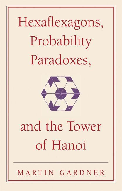 Produktbild: Hexaflexagons, Probability Paradoxes, and the Tower of Hanoi