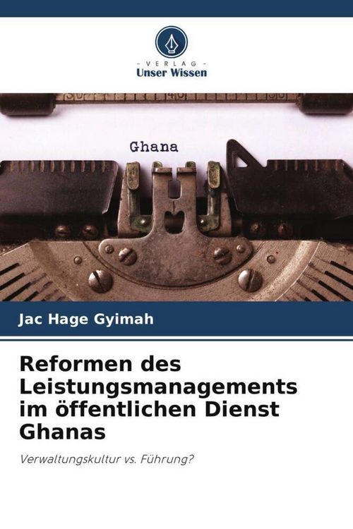 Produktbild: Reformen des Leistungsmanagements im &ouml;ffentlichen Dienst Ghanas