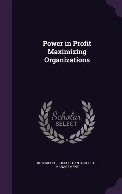 Produktbild: Power in Profit Maximizing Organizations