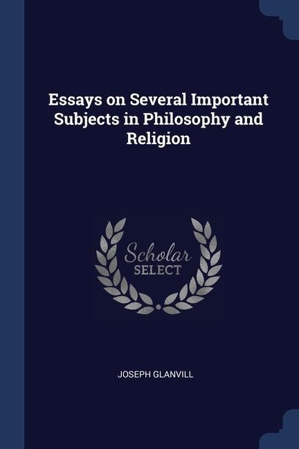 Produktbild: Essays on Several Important Subjects in Philosophy and Religion