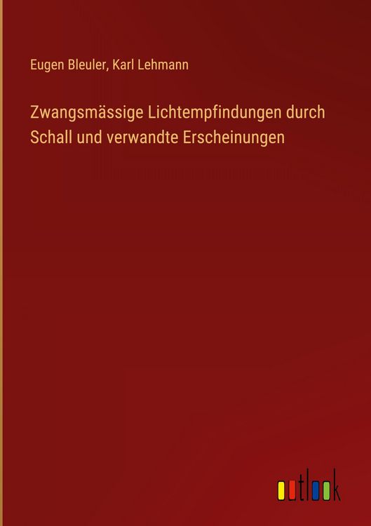 Produktbild: Zwangsm&auml;ssige Lichtempfindungen durch Schall und verwandte Erscheinungen