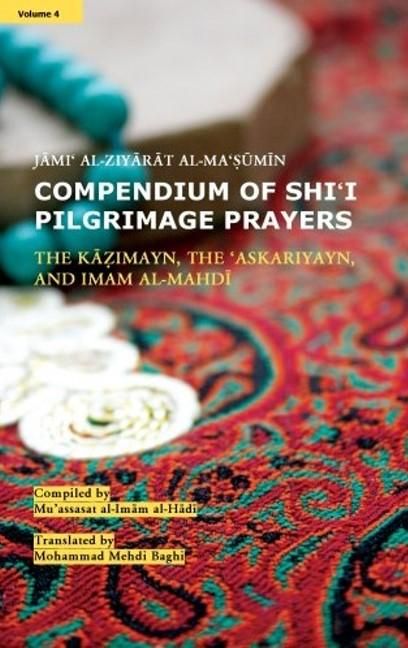 Produktbild: Al-Hada, M: Compendium of Shi'i Pilgrimage Prayers
