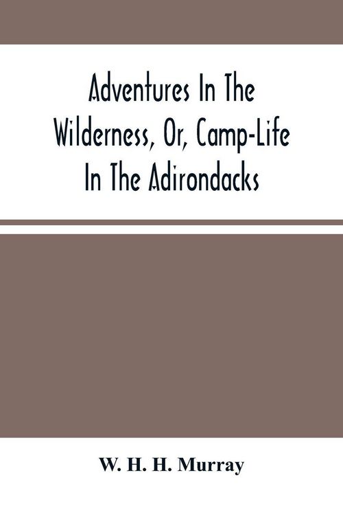 Produktbild: Adventures In The Wilderness, Or, Camp-Life In The Adirondacks