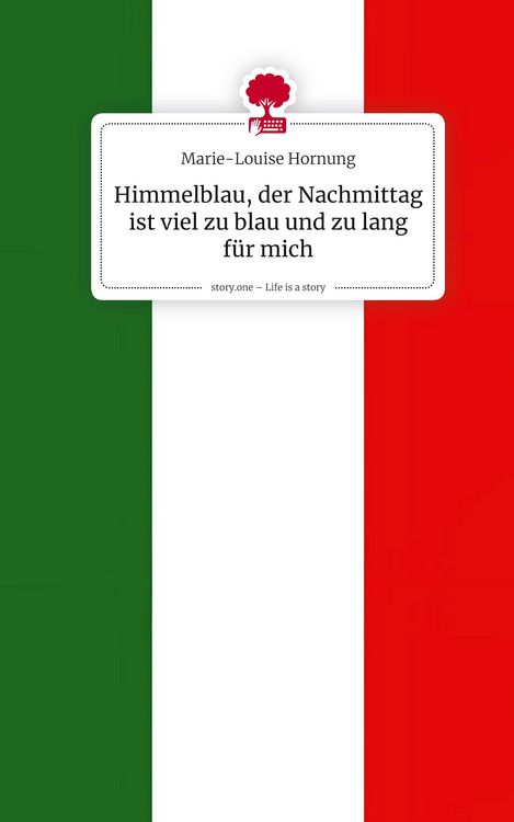 Produktbild: Himmelblau, der Nachmittag ist viel zu blau und zu lang f&uuml;r mich. Life is a Story - story.one