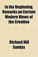 Produktbild: In the Beginning, Remarks on Certain Modern Views of the Creation