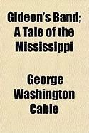 Produktbild: Gideon's Band; A Tale of the Mississippi