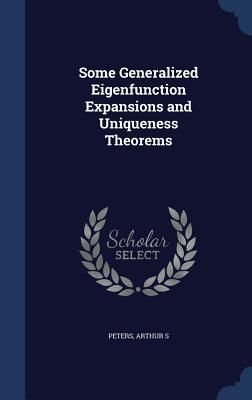 Produktbild: Some Generalized Eigenfunction Expansions and Uniqueness Theorems
