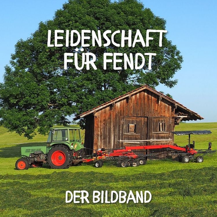 Produktbild: Leidenschaft f&uuml;r Fendt