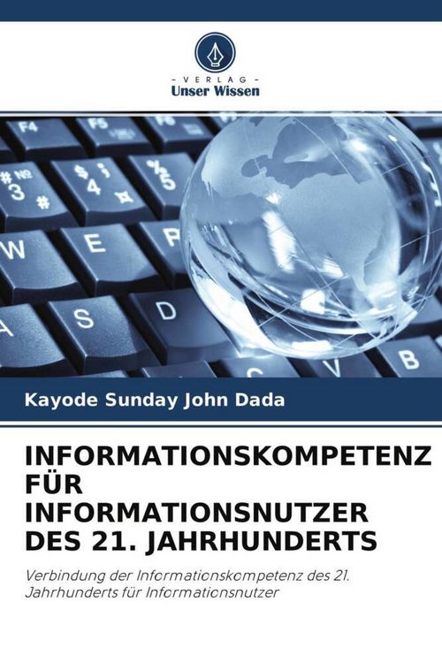 Produktbild: Informationskompetenz f&uuml;r Informationsnutzer des 21. Jahrhunderts